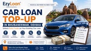 Car Loan Top-Up in Bhubaneswar Odisha with EzyLoan
