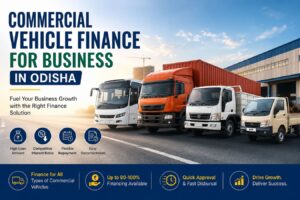 Commercial Vehicle Finance for Business in Odisha