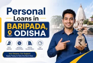 Personal Loans in Baripada Odisha – EzyLoan