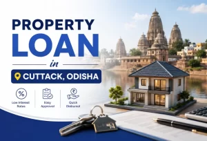 Property Loan in Cuttack Odisha for Property Owners