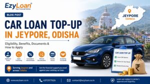 Car Loan Top-Up in Jeypore Odisha for existing car owners