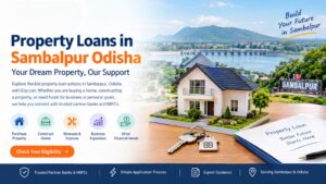 Property Loans in Sambalpur Odisha with EzyLoan